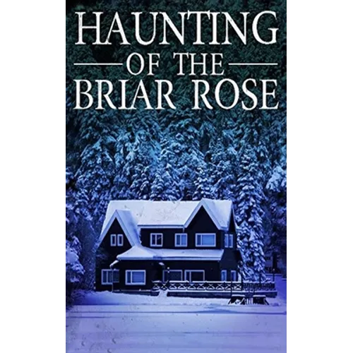 The Haunting of The Briar Rose - Paperback