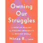 Owning Our Struggles: A Path to Healing and Finding Community in a Broken World - Hardcover