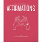 The Little Book of Affirmations: Uplifting Quotes and Positivity Practices - Hardcover