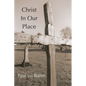 Christ in Our Place - Paperback