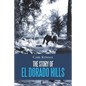 The Story of El Dorado Hills - Paperback
