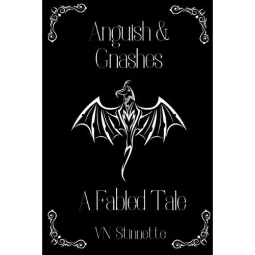 Anguish and Gnashes: A Fabled Tale - Paperback
