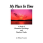 My Place In Time - A Book of Channeled Teachings and Timeless Truths - Paperback