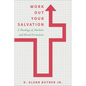 Work Out Your Salvation: A Theology of Markets and Moral Formation - Hardcover