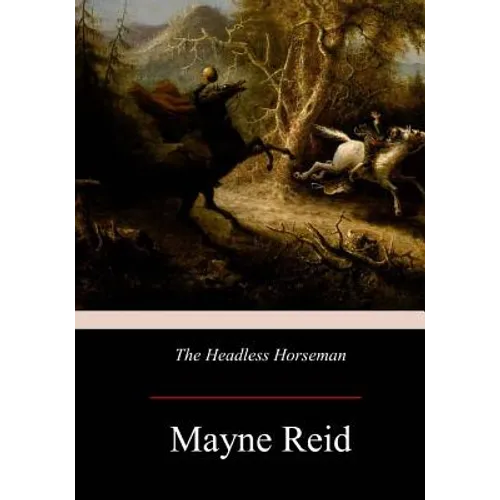 The Headless Horseman: A Strange Tale of Texas - Paperback