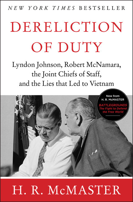 Dereliction of Duty: Johnson, McNamara, the Joint Chiefs of Staff, and the Lies That Led to Vietnam - Paperback