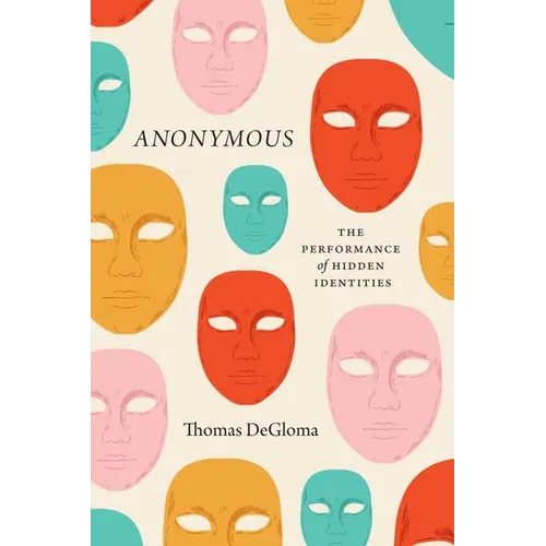Anonymous: The Performance of Hidden Identities - Hardcover