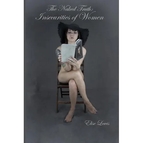 The Naked Truth: The Insecurities of Women - Paperback