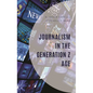 Journalism in the Generation Z Age - Hardcover