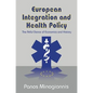 European Integration and Health Policy: The Artful Dance of Economics and History - Paperback