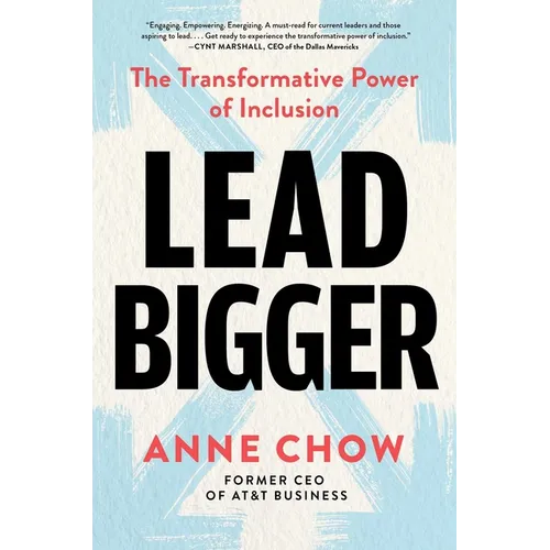 Lead Bigger: The Transformative Power of Inclusion - Hardcover