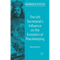 The Un Secretariat's Influence on the Evolution of Peacekeeping - Paperback
