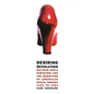 Desiring Revolution: Second-Wave Feminism and the Rewriting of American Sexual Thought, 1920 to 1982 - Paperback