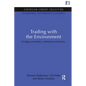 Trading with the Environment: Ecology, economics, institutions and policy - Paperback