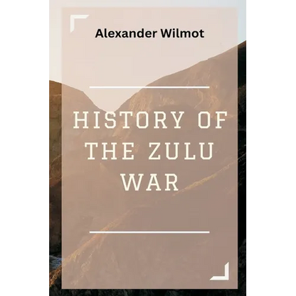 History of the Zulu War - Paperback