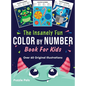 The Insanely Fun Color By Number Book For Kids: Over 60 Original Illustrations with Space, Underwater, Jungle, Food, Monster, and Robot Themes - Hardcover