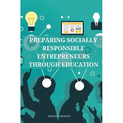 Preparing socially responsible entrepreneurs through education. - Paperback