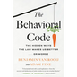 The Behavioral Code: The Hidden Ways the Law Makes Us Better . or Worse - Hardcover