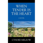 When Tender is the Heart - Paperback