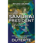 Samurai President of the Philippines -Spiritual Interview with the Guardian Spirit of Rodrigo Duterte - Paperback