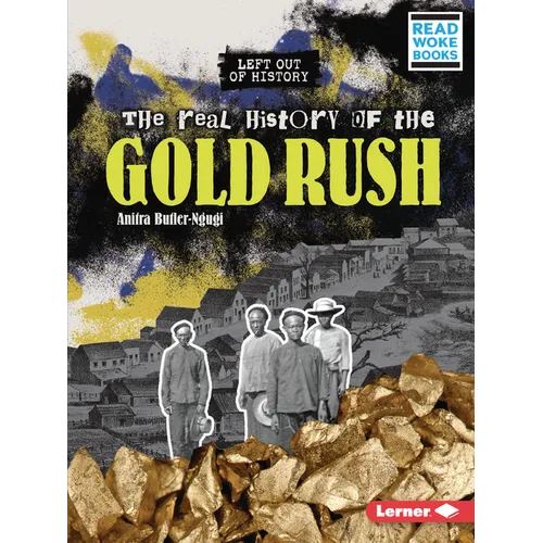 The Real History of the Gold Rush - Paperback