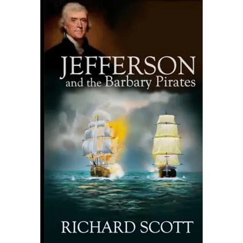 Jefferson and the Barbary Pirates: America's First Encounter with Radical Islam - Paperback