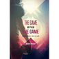 The Game Within the Game: Master Yourself, Win the Game - Paperback