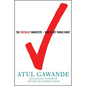 The Checklist Manifesto: How to Get Things Right - Hardcover