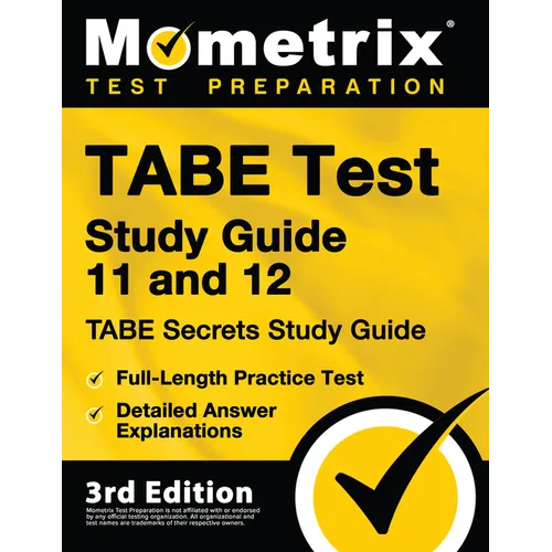 TABE Test Study Guide 11 and 12 - TABE Secrets Study Guide, Full-Length Practice Test, Detailed Answer Explanations: [3rd Edition] - Paperback