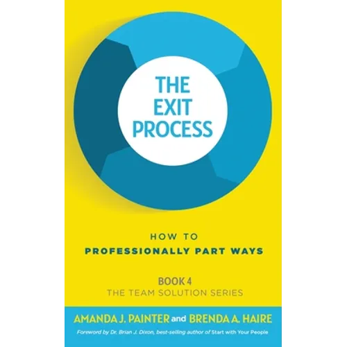 The Exit Process: How to Professionally Part Ways - Paperback