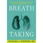 Breath Taking: The Power, Fragility, and Future of Our Extraordinary Lungs - Hardcover