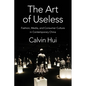 The Art of Useless: Fashion, Media, and Consumer Culture in Contemporary China - Paperback
