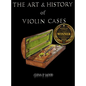 The Art & History of Violin Cases - Hardcover