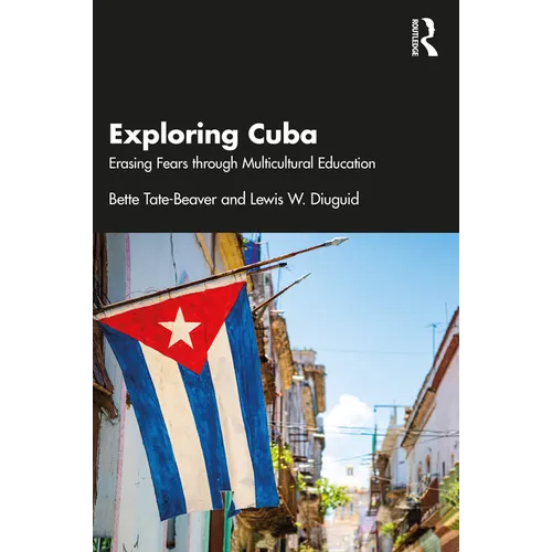 Exploring Cuba: Erasing Fears through Multicultural Education - Paperback
