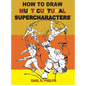 How To Draw Multiculticural Supercharacters - Hardcover