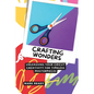 Crafting Wonders: Unleashing Your Cricut Creativity for Timeless Masterpieces - Paperback