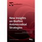 New Insights on Biofilm Antimicrobial Strategies - Hardcover