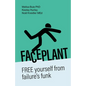 Faceplant: Free Yourself from Failure's Funk - Hardcover