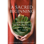 A Sacred Beginning: Nurturing Your Body, Mind, and Soul during Baby's First Forty Days - Paperback