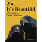 Ew, It's Beautiful: A False Knees Comic Collection - Paperback