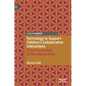 Technology to Support Children's Collaborative Interactions: Close Encounters of the Shared Kind - Hardcover