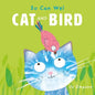 Cat and Bird - Board Book