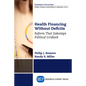 Health Financing Without Deficits: Reform That Sidesteps Political Gridlock - Paperback
