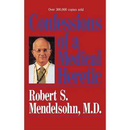 Confessions of a Medical Heret - Hardcover