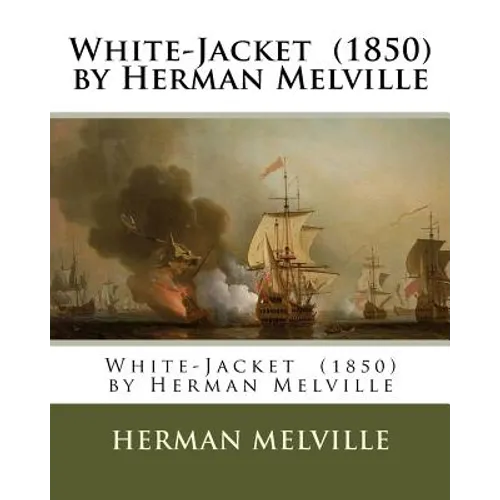 White-Jacket (1850) by Herman Melville - Paperback