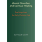 Mental Disorders and Spiritual Healing: Teachings from the Early Christian East - Paperback