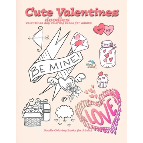 Cute Valentines doodles valentines day coloring books for adults: Doodle coloring books for adults - Paperback