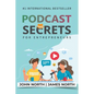 Podcast Secrets for Entrepreneurs: The 5 Step Blueprint to Crafting, Developing, and Monetizing Your Show - Paperback