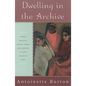 Dwelling in the Archive: Women Writing House, Home, and History in Late Colonial India - Paperback