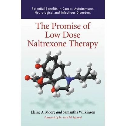 The Promise of Low Dose Naltrexone Therapy: Potential Benefits in Cancer, Autoimmune, Neurological and Infectious Disorders - Paperback
